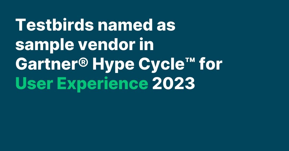 Testbirds Sample Vendor for Gartner Hype Cycle User Experience 2023